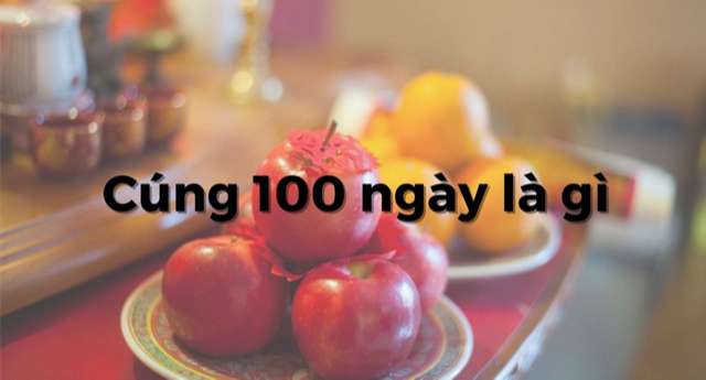 Ý nghĩa lễ cúng 100 ngày cho người đã khuất